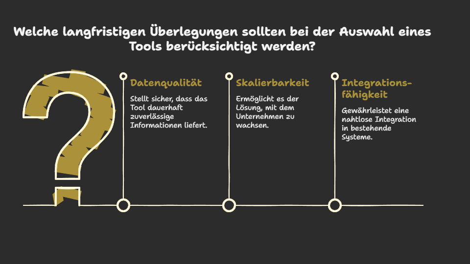 Welche langfristigen Überlegungen sollten bei der Auswahl eines Tools berücksichtigt werden?